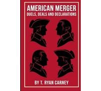 American Merger: Duels, Deals, and Declarations