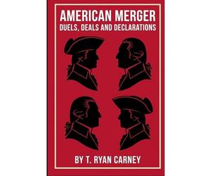 American Merger: Duels, Deals, and Declarations