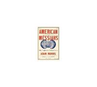 American Messiahs: False Prophets Of A Damned Nation