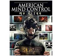 American Mind Control: Mk Ultra