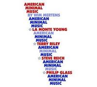 American Minimal Music by Wim Mertens Michael Nyman, Wim Mertens (Auteur)
