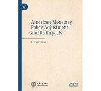 American Monetary Policy Adjustment And Its Impacts