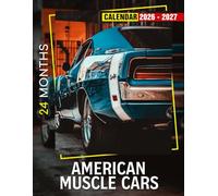 American Muscle Cars Calendar 2026 - 2027: 24 Months Planner Book of Big Engines and Iconic Silhouettes Rolling Through the Seasons to Plan Your Two Years