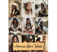 American Native Indians Junk Journal Pages: for Scrapbooking, Collage and Paper Crafts, Art Journaling