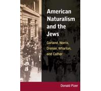 American Naturalism and the Jews: Garland, Norris, Dreiser, Wharton, and Cather