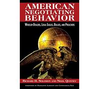 American Negotiating Behavior: Wheeler-Dealers, Legal Eagles, Bullies, and Preachers