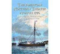 American Northern Theater Army in 1776 Douglas R. Cubbison (Auteur)