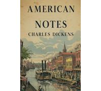American Notes: With Complete Illustrations