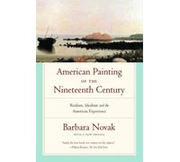 American Painting Of The Nineteenth Century : Realism, Idealism, And The American Experience With A New Preface