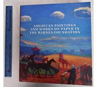 American Paintings and Works on Paper in the Barnes Foundation