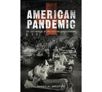 American Pandemic: The Lost Worlds of the 1918 Influenza Epidemic [Paperback]