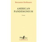Benjamin Hoffmann – American Pandemonium – L'arpenteur (Gallimard) – Broché