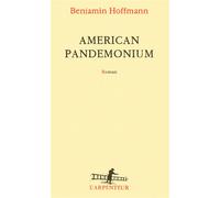 American Pandemonium - Benjamin Hoffmann - L'arpenteur - broché - Roman