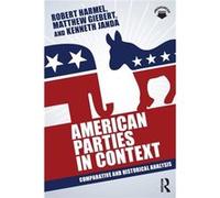 American Parties In Context: Comparative And Historical Analysis (Paperback) Robert Harmel, Matthew Giebert, Kenneth Janda (Auteur)