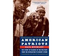 American Patriots: The Story of Blacks in the Military from the Revolution to Desert Storm