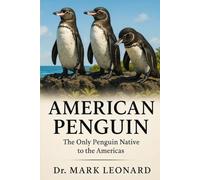 AMERICAN PENGUIN: The Only Penguin Native to the Americas