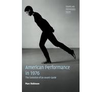American Performance in 1976: The Evolution of an Avant-Garde
