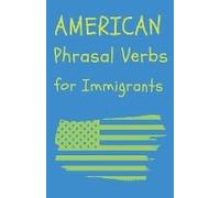 American Phrasal Verbs For Immigrants