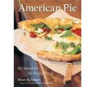 American Pie by Peter Reinhart Reinhart, Peter (Auteur)