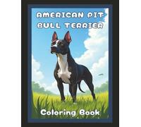 American Pit Bull Terrier Coloring Book: Cute Dog & Puppy Picture Pages with 60 Lined Drawings of Doggy Outdoor Adventures in Park, Mountain, City, ... Scenes + More | Art Gift for Kids and Adults