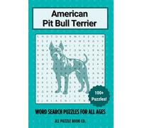 American Pit Bull Terrier Word Search Puzzle Book: Over 100 Fun Word Search Puzzles - The Perfect Gift for Owners, Dog Lovers, and Puzzle Fans of All Ages