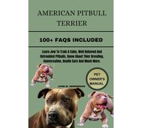 American Pitbull Terrier: The History Of The American Pitbull Terrier, Also Called Pitbull, Is Extensive And Varied. To Understand The Pit Bull Today, ... Different Countries And Historical Periods