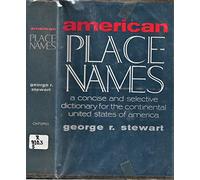 American Place-Names: A Concise and Selective Dictionary for the Continental United States of America