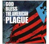 The American Plague - God Bless The American Plague