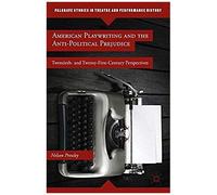 American Playwriting And The Anti-Political Prejudice
