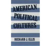 American Political Cultures Richard J. Ellis (Auteur)