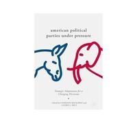 American Political Parties Under Pressure
