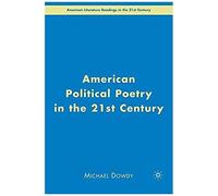 American Political Poetry in the 21st Century, American Literature Readings in the 21st Century Michael Dowdy (Auteur)