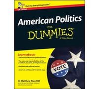 American Politics For Dummies UK by Matthew Alan Liverpool John Moores University Hill Matthew Alan Hill - Wiley (Auteur)