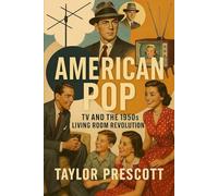 American Pop: TV and the 1950s Living Room Revolution