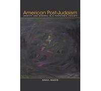 American Post-Judaism: Identity and Renewal in a Postethnic Society