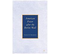 American Power After The Berlin Wall