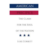 American Precipice: The Clash for the Soul of the Nation