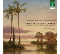 American Preludes – Musique pour piano des Amériques au XXe siècle – Da Vinci