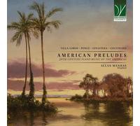 American Preludes – Musique pour piano des Amériques au XXe siècle – Da Vinci