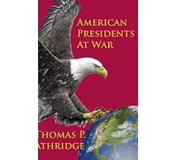 American Presidents At War