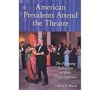 American Presidents Attend the Theatre