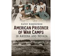 American Prisoner Of War Camps In Arizona And Nevada