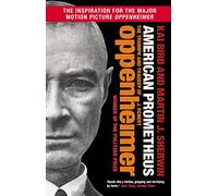 American Prometheus: The Triumph and Tragedy of J. Robert Oppenheimer