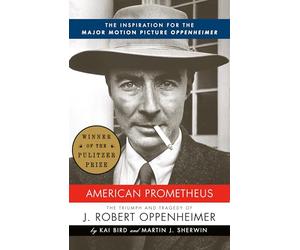 American Prometheus: The Triumph and Tragedy of J. Robert Oppenheimer