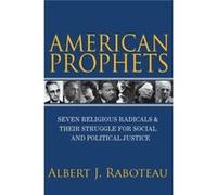 American Prophets Albert J Raboteau, (Auteur)