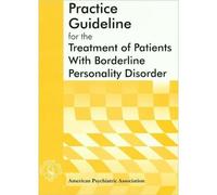 American Psychiatric Association Practice Guideline For The Treatment Of Patients With Borderline Personality Disorder