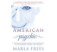 American Psychic: A Spiritual Journey from the Heartland to Hollywood, Heaven, and Beyond