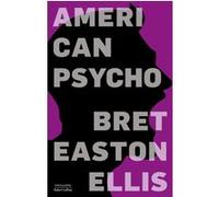 Bret Easton Ellis – American Psycho – Roman – Trad. Alain Defossé – Broché
