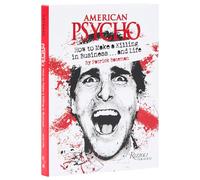 American Psycho: How to Make a Killing in Business...and Life: by Patrick Bateman