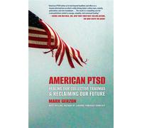 American PTSD Healing Our Collective Traumas & Reclaiming Our Future - Mark Gerzon - Prometheus - ebook (ePub) - Livre